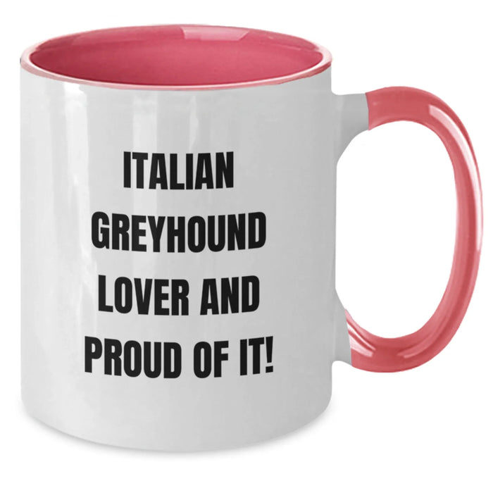 Italian Greyhound Dog Lover Gifts from Family and Friends for Birthday Unique Mug, Funny Quote 'Italian Greyhound Lover And Proud Of It!' Two Tone Coffee Mug for Italian Greyhound Dog Owners - Additional
