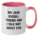 Funny Jack Russell Terrier Dog Birthday Unique Gifts from Friends for Owners, My Jack Russell Terrier And I Talk Shit About You, Two Tone Coffee Mug - Additional