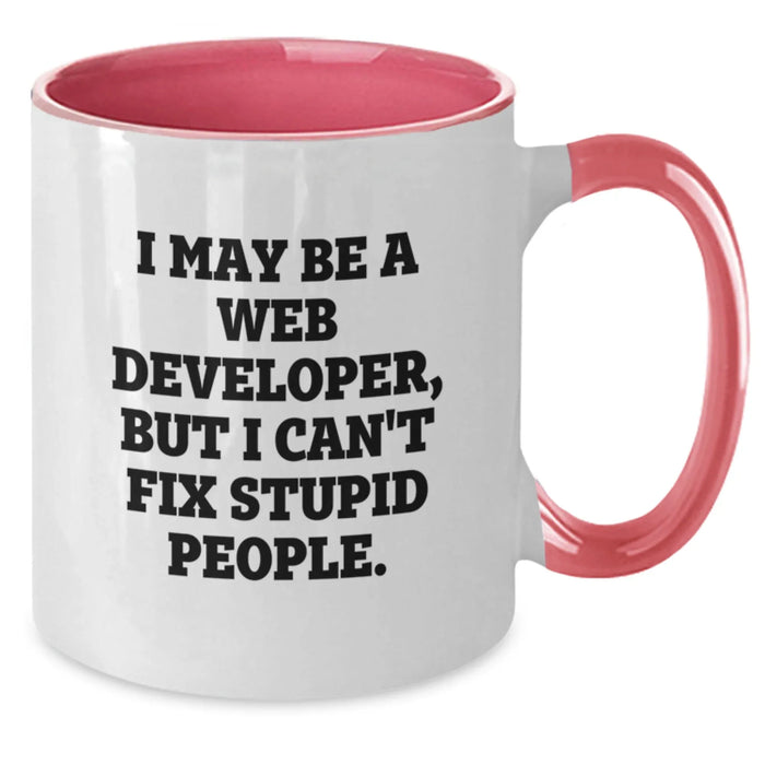 Funny Web Developer Gifts from Friends, Two Tone Coffee Mugs for Men, Web Developers, Christmas Unique Gifts for Web Developer, I May Be A Web Developer, But I Cant Fix Stupid People Mugs - Additional