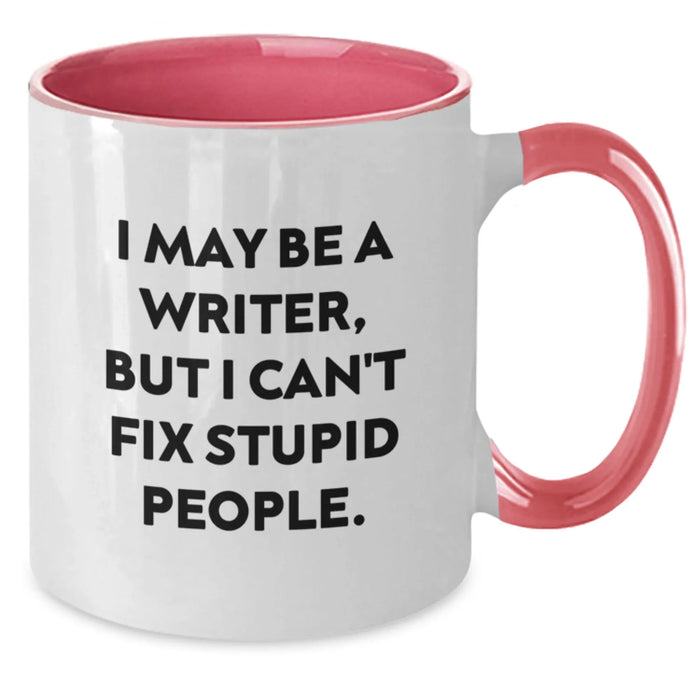Funny Writer Gifts for Him from Men, Writer Christmas Unique Gifts, Two Tone Coffee Mug with 'I May Be A Writer, But I Can't Fix Stupid People' Quote - Additional