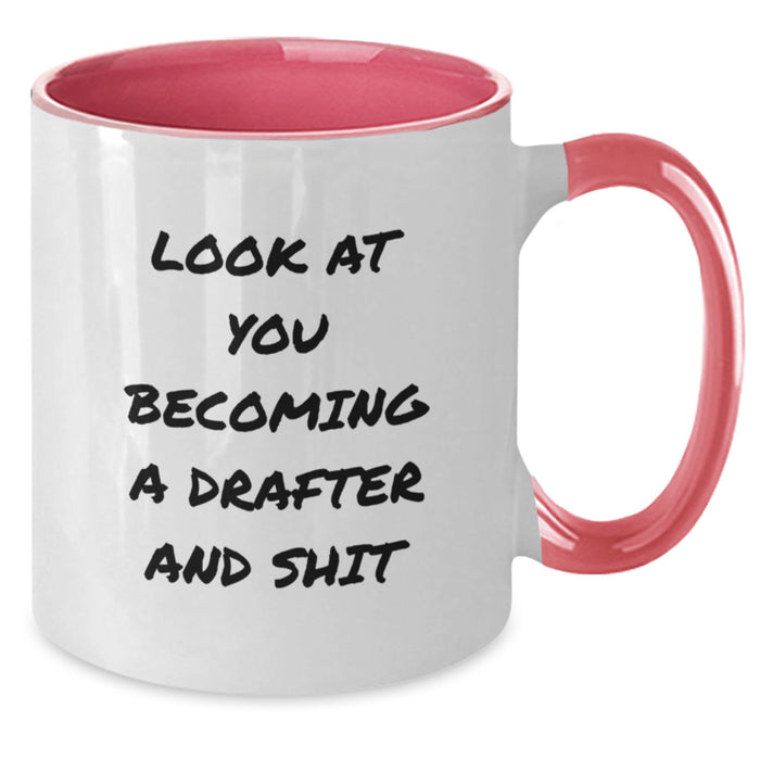 Funny Drafter Gifts from Friends, Unique Two Tone Coffee Mug for Men, Christmas Unique Gifts for Him, Look At You Becoming A Drafter And Shit - Additional