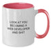 Funny Web Developer Gifts, Web Developer Coffee Mug, 'Look At You Becoming A Web Developer And Shit', Gifts from Family to Web Developer, Birthday Unique Gift - Additional