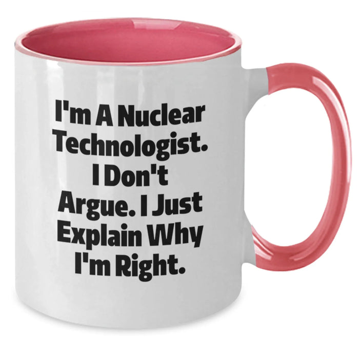 Funny Nuclear Technologist Mug Gifts from Friends for Men, Unique Christmas Unique Gifts for Nuclear Technologist, Humorous Two Tone Coffee Mug - Additional