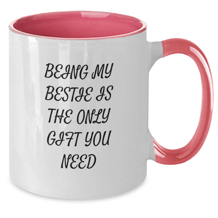 Funny Bestie Gifts from Friends for Mother's Day Unique Two Tone Coffee Mug, Being My Bestie Is The Only Gift You Need Ceramic 11oz Mug, Perfect Bestie Birthday or Mother's Day Present Idea - Additional