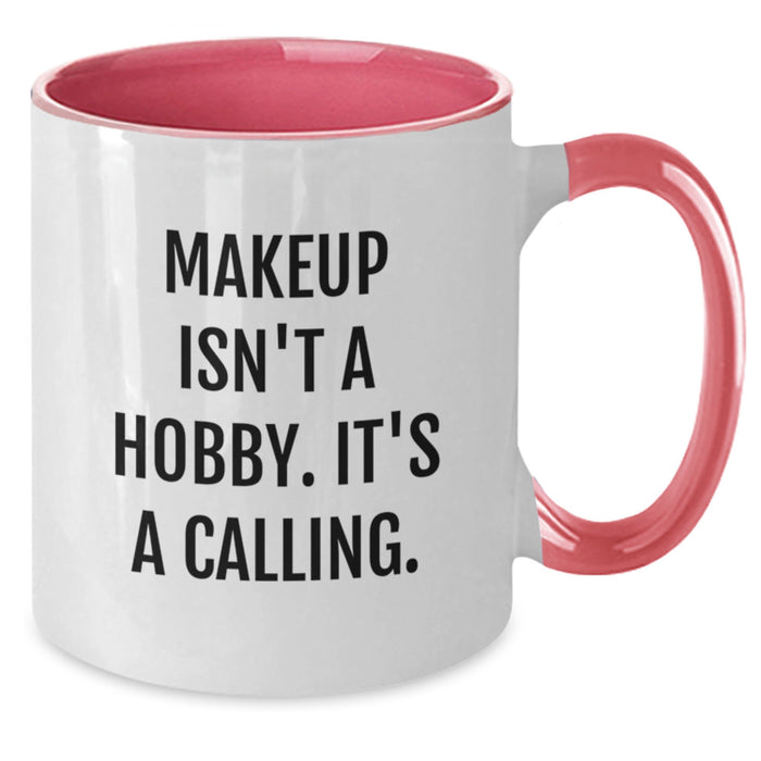 Makeup Lovers Gifts from Mom Funny Two Tone Coffee Mug - Inspirational Quote for Makeup Enthusiasts - Unique Mother's Day Unique Gifts for Women - 11oz Ceramic Mug - Additional