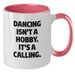 Dancing Enthusiast Gifts from Friends and Family - Inspirational Two Tone Coffee Mugs for Dancing Lovers - Funny Quote - Christmas Unique Gifts - Additional