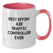 Funny Air Traffic Controller Two Tone Coffee Mug Gifts from Friends, Best Effin' Air Traffic Controller Ever Christmas Unique Gifts for Men, Funny Air Traffic Controller Humor Mug - Additional