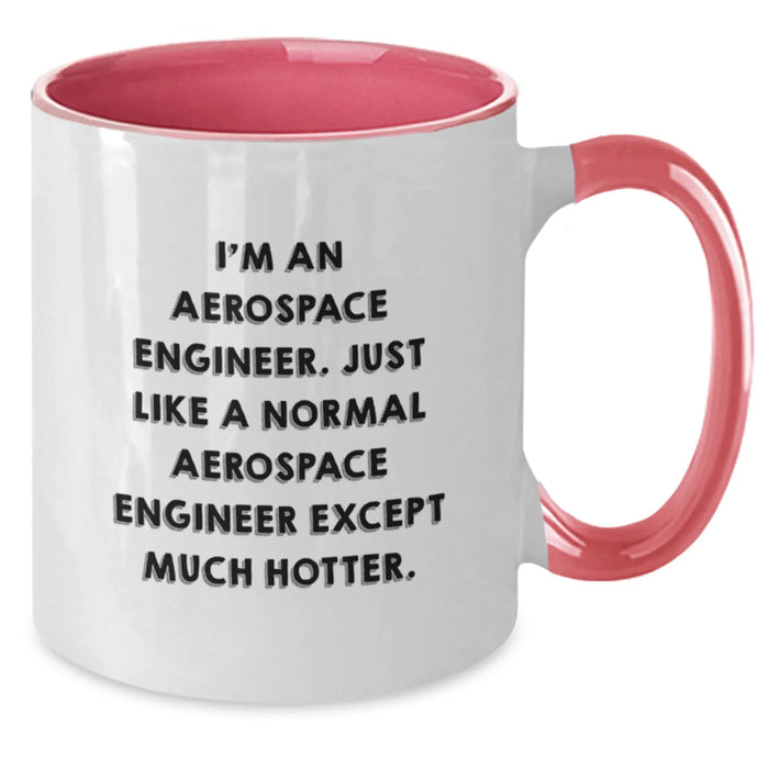 Funny Aerospace Engineer Gifts from Men to Women for Christmas - Two Tone Coffee Mugs with 'I'm An Aerospace Engineer...' - Additional