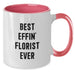 Funny Florist Gifts from Men to Florist on Father's Day Unique Two Tone Coffee Mugs Best Effin' - Additional