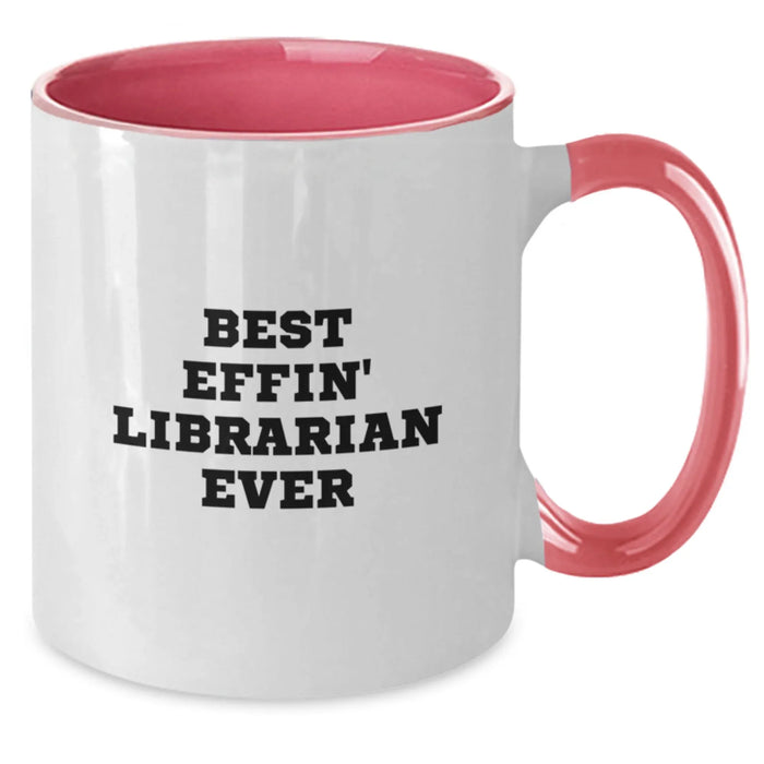 Funny Librarian Gifts for Librarian Friends and Family - Best Effin' Librarian Ever Two Tone Coffee Mug - Additional