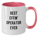 Funny Operator Gifts from Men to Operator Friends, Best Effin' Operator Ever Christmas Unique Mugs, Two Tone Operator Coffee Mug - Additional