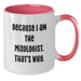 Funny Mixologist Gifts from Friends, Inspirational Two Tone Coffee Mug for Men, Women, or Coworkers - Because I Am The Mixologist. That's Why. Graduation Unique Gifts - Additional