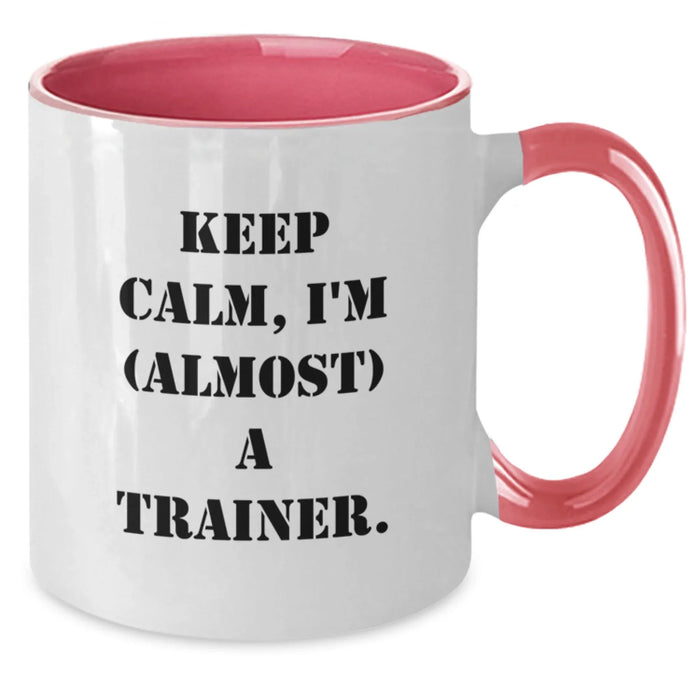 Funny Trainer Two Tone Coffee Mugs Gifts from Friends, Coworkers, Family for Birthday, Keep Calm I'm Almost a Trainer - Additional