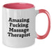 Funny Massage Therapist Gifts from Friends for Graduation Unique Two Tone Coffee Mugs with Amazing F--king Quote - Additional