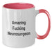 Funny Neurosurgeon Gifts for Men, Amazing Quotes, Two Tone Coffee Mug for Birthday, Gifts from Friends to Neurosurgeon - Additional