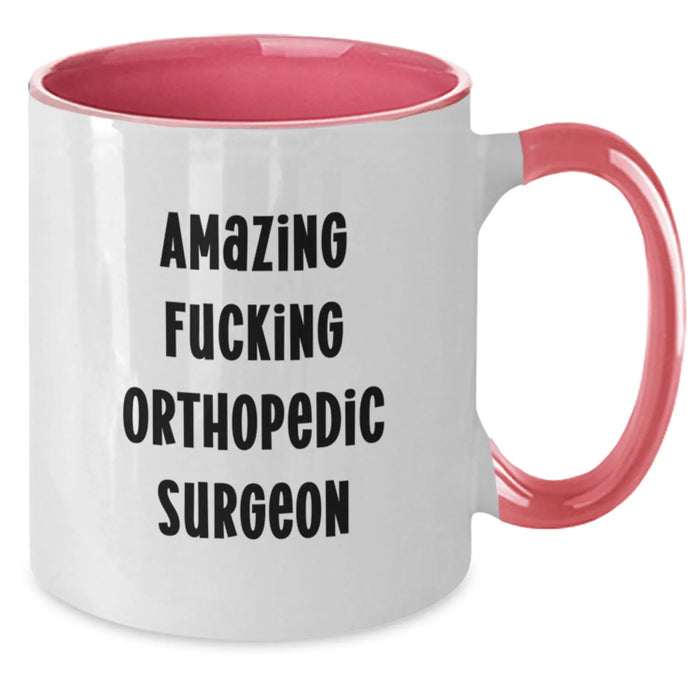 Funny Orthopedic Surgeon Gifts from Friends - Amazing Two Tone Coffee Mug for Birthday - Additional