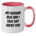 Funny Russian Blue Cat Gifts from Family for Men, Women, Friends, Coworkers - My Russian Blue And I Talk Shit About You Two Tone Coffee Mug - Additional