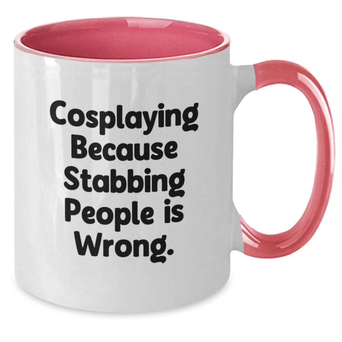 Funny Cosplaying Gifts for Men and Women, Cosplaying Because Stabbing People Is Wrong. Two Tone Coffee Mug for Graduation Unique Gifts from Friends, Coworkers, Family - Additional