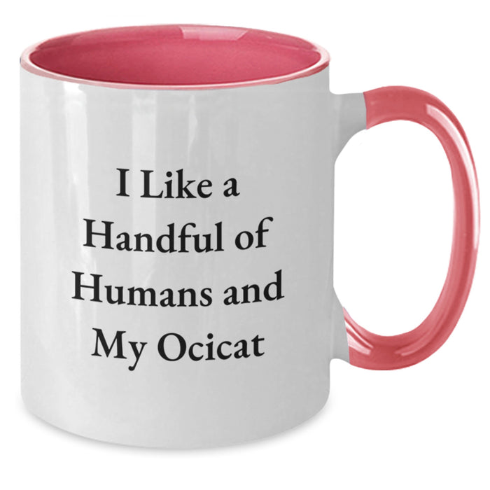Funny Ocicat Gifts from Friends for Graduation Unique Mugs with Two Tone Color and I Like A Handful Of Humans And My Ocicat Quote - Additional