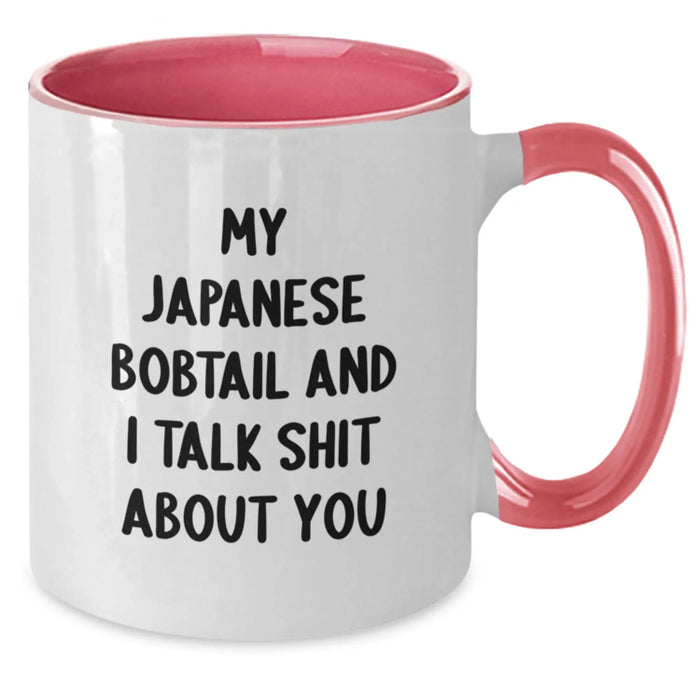 Funny Japanese Bobtail Cat Gifts from Friends for Japanese Bobtail Cat Lovers - My Japanese Bobtail And I Talk Shit About You Two Tone Coffee Mug - Christmas Unique Gifts - Additional