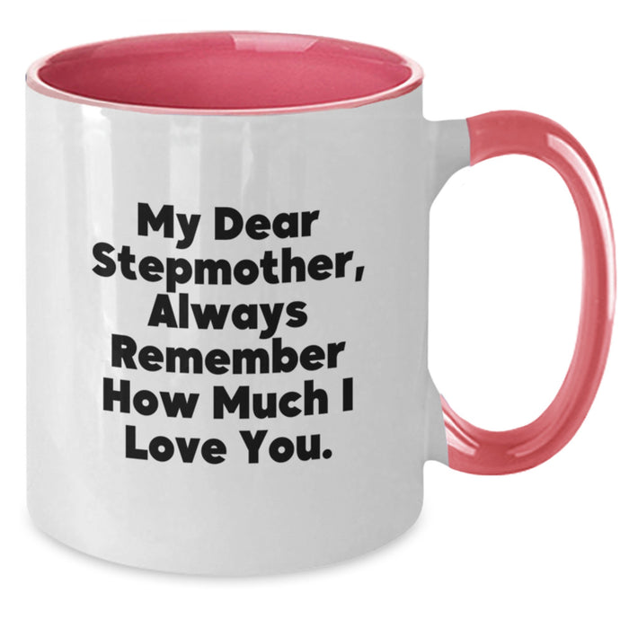 Funny Stepmother Gifts from Family, My Dear Stepmother, Always Remember How Much I Love You. Two Tone Coffee Mug for Graduation Unique Gift Ideas - Additional