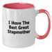 Funny Stepmother Gifts from Family - I Have The Best Great Stepmother Two Tone Coffee Mug, Birthday Unique Gift for Stepmother - Additional