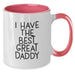 Funny Daddy Gifts from Men - I Have The Best Great Daddy Two Tone Coffee Mug for Birthday - Additional