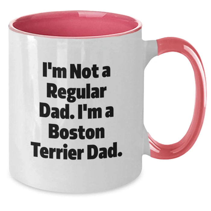 Boston Terrier Dog Gifts Funny Two Tone Coffee Mug I'm Not A Regular Dad Dad Boston Terrier Dad Birthday Unique Gifts from Men to Men - Additional