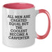 Funny Carpenter Gifts from Men Christmas Unique Gifts for Friends, Funny Two Tone Coffee Mug with Quote, Perfect for Carpenter Enthusiasts, Unique Christmas Unique Gifts for Him - Additional