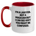 Funny Lawyer Gifts from Friends for Christmas - Two Tone Coffee Mug with 'I'm A Lawyer. Not A Magician But I Can See Why You Might Be Confused.' Quote - Main