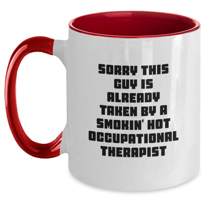 Funny Occupational Therapist Gifts from Men, Women, or Family - Sorry This Guy Is Already Taken By A Smokin' Hot Occupational Therapist Two Tone Coffee Mug Christmas Unique Gift - Main