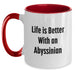 Funny Abyssinian Cat Gifts from Friends for Birthday - Two Tone Coffee Mug with Life Is Better With An Abyssinian Quote - Main