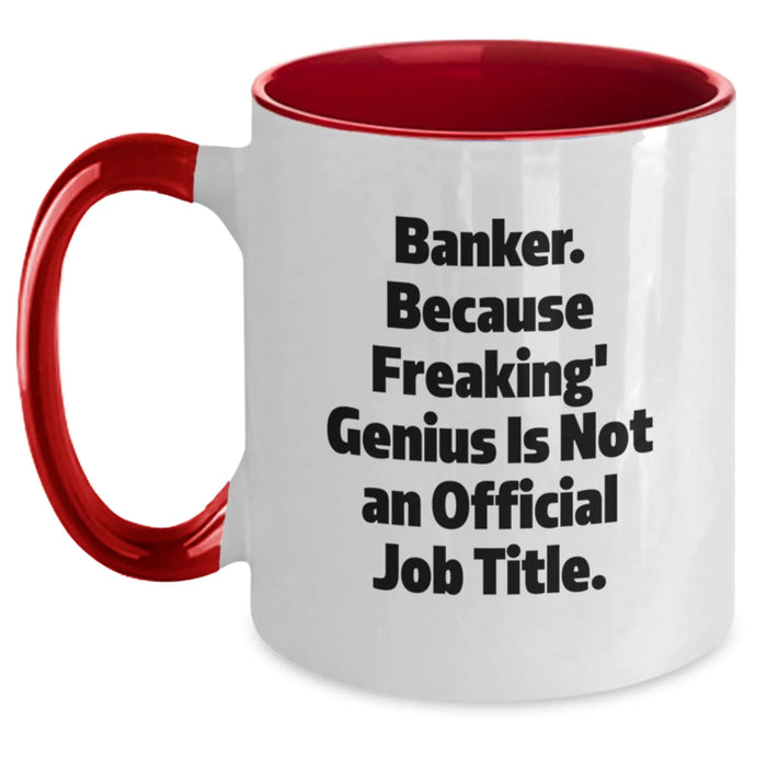 Funny Banker Gifts for Men from Friends and Family, Two Tone Coffee Mug with 'Banker Because Freaking genius Is Not An Official Job Title' Quote, Unique Christmas Unique Gift Ideas - Main