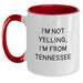 Funny Tennessee Coffee Mugs - Gifts from Friends for Valentine's Loving Men and Women - I'm Not Yelling, I'm From Tennessee Two Tone Mugs - Main