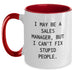 Funny Sales Manager Gifts from Friends for Men, Two Tone Coffee Mug with I May Be A Sales Manager, But I Can't Fix Stupid People. Quote - Holiday Season Unique Gifts - Main