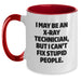 Funny X-Ray Technician Gifts from Friends for Men, Unique Two Tone Coffee Mugs with I May Be An X-ray Technician, But I Can't Fix Stupid People., Christmas Unique Gifts - Main