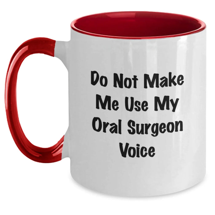 Funny Oral Surgeon Gifts from Friends for Men and Women, Do Not Make Me Use My Oral Surgeon Voice, Two Tone Coffee Mug, Christmas Unique Gifts - Main