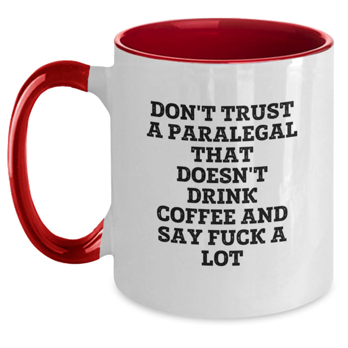Funny Paralegal Gifts, Unique Two Tone Coffee Mug, Don't Trust A Paralegal That Doesn't Drink Coffee - Gifts from Men to Paralegal Friends and Family on Mother's Day - Main