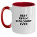 Funny Biologist Gifts from Friends for Mom on Mother's Day - Best Effin' Biologist Ever Two Tone Coffee Mug - Main