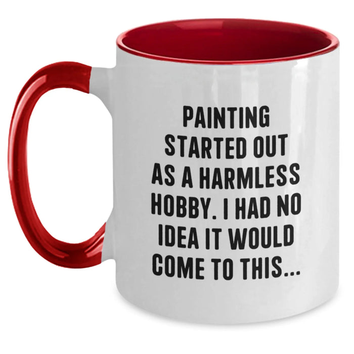 Funny Quote Painting Birthday Unique Gifts from Friends to Painting Lovers - Two Tone Coffee Mug - Main
