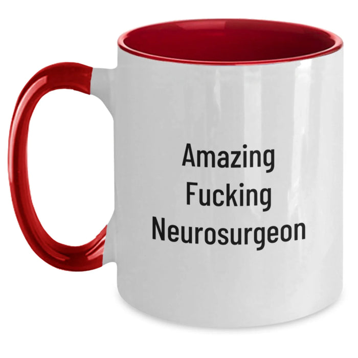 Funny Neurosurgeon Gifts for Men, Amazing Quotes, Two Tone Coffee Mug for Birthday, Gifts from Friends to Neurosurgeon - Main