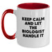 Funny Biologist Gifts for Him, Gifts from Friends to Graduation Unique Biologist Mugs, Two Tone Coffee Mug, Keep Calm And Let The Biologist Handle It - Main
