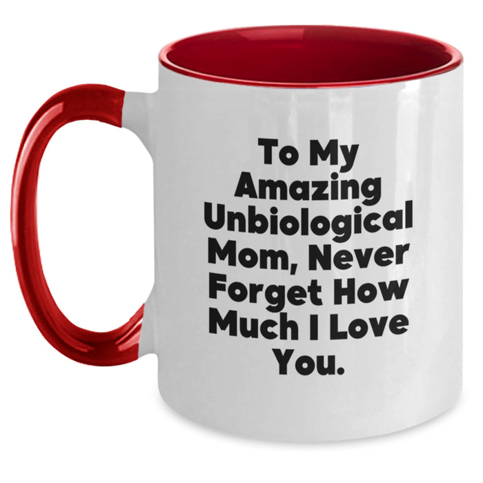 Funny Unbiological Mom Gifts from Family, Heartfelt Two Tone Coffee Mug for Unbiological Mom, To My Amazing Unbiological Mom - Main