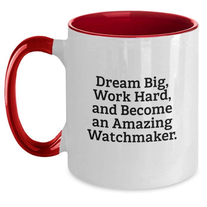 Watchmaker Inspirational Gifts from Friends and Family for Him, Funny Two Tone Coffee Mug, Dream Big Work Hard, Ideal Gift for Christmas - Main