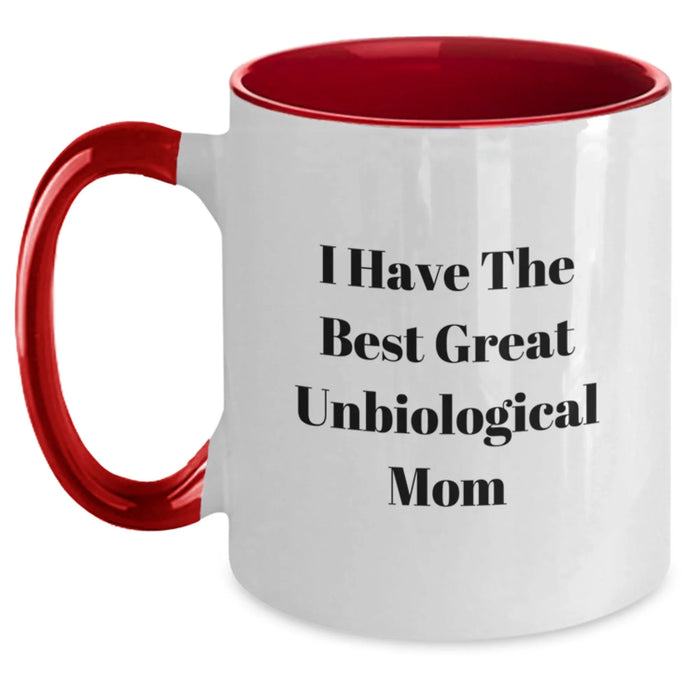 Funny Unbiological Mom Gifts, Unique Two Tone Coffee Mug for Graduation, 'I Have The Best Great Unbiological Mom' Inspirational Quote from Friends, Family, or Coworkers to Unbiological Mom - Main