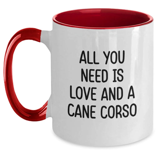 Funny Cane Corso Dog Lover Gifts from Family to Friends for Christmas Unique Coffee Mugs - All You Need Is Love and a Cane Corso, Two Tone Ceramic - Main