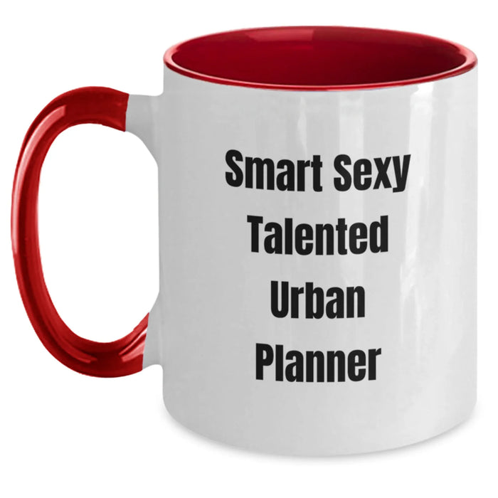 Funny Urban Planner Gifts from Friends for Smart, Sexy, Talented Urban Planner, Two Tone Coffee Mug - Birthday Unique Gifts - Main