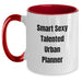 Funny Urban Planner Gifts from Friends for Smart, Sexy, Talented Urban Planner, Two Tone Coffee Mug - Birthday Unique Gifts - Main