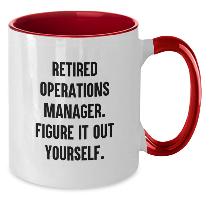 Funny Operations Manager Gifts from Family, Christmas Unique Gifts for Men Operations Manager, Two Tone Coffee Mug with Retired Operations Manager Quote Figure It Out Yourself - Additional