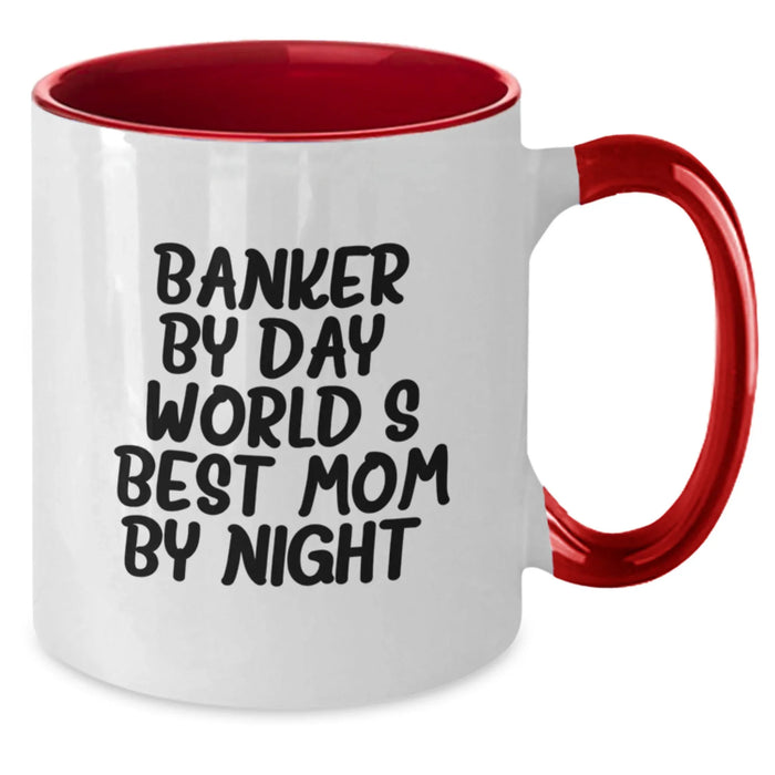 Banker by Day, World's Best Mom by Night Funny Graduation Gifts from Friends to Banker Two Tone Coffee Mugs - Additional